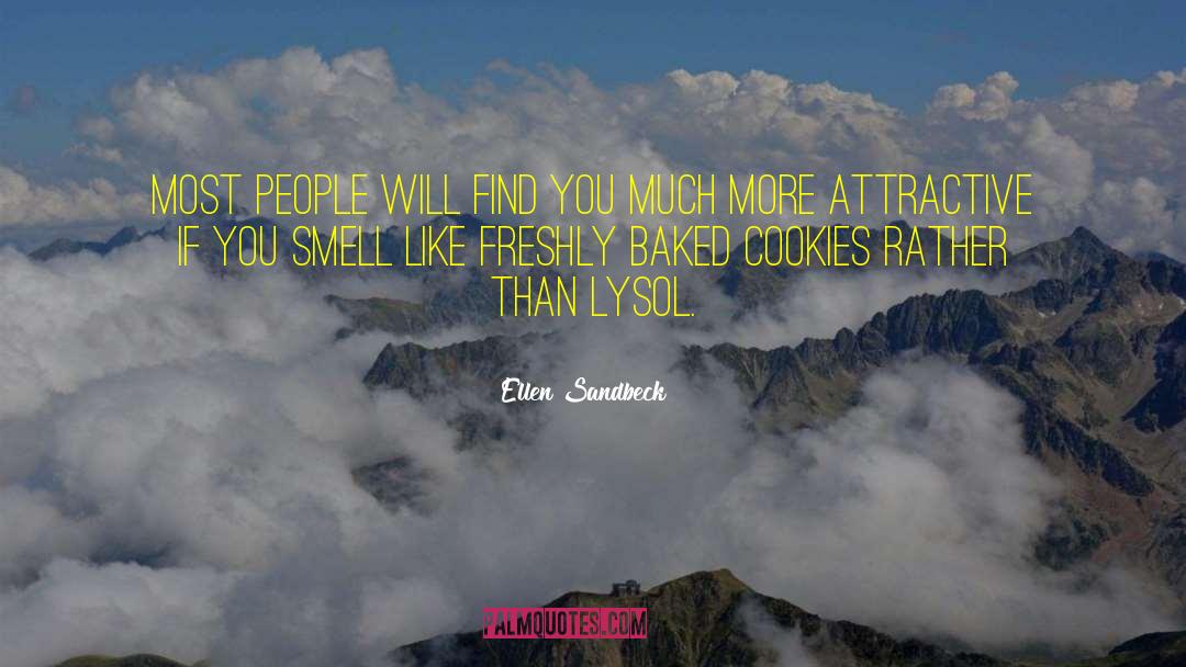 Ellen Sandbeck Quotes: Most people will find you