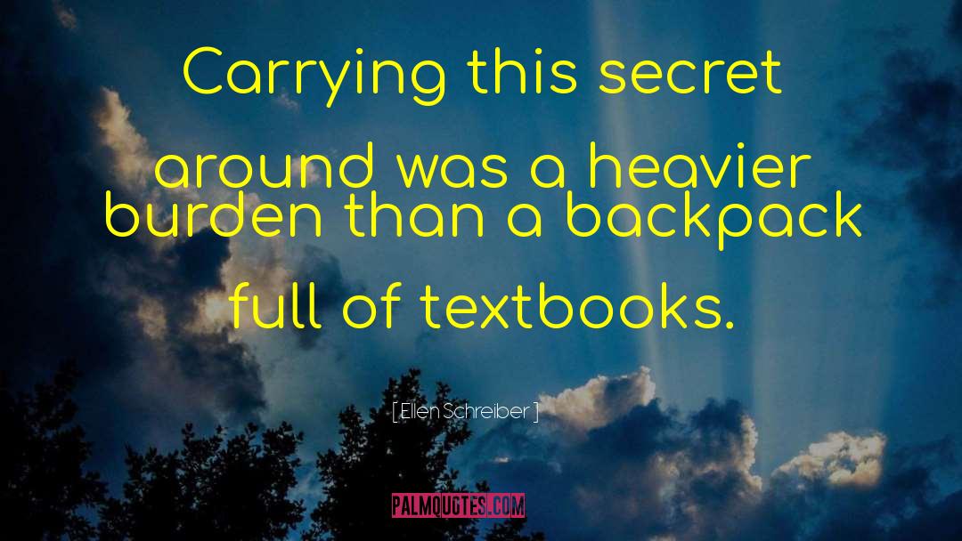 Ellen Schreiber Quotes: Carrying this secret around was