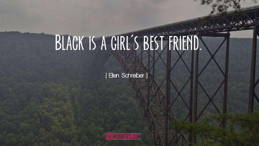 Ellen Schreiber Quotes: Black is a girl's best