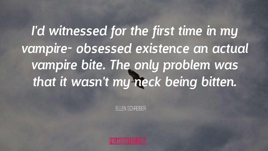 Ellen Schreiber Quotes: I'd witnessed for the first