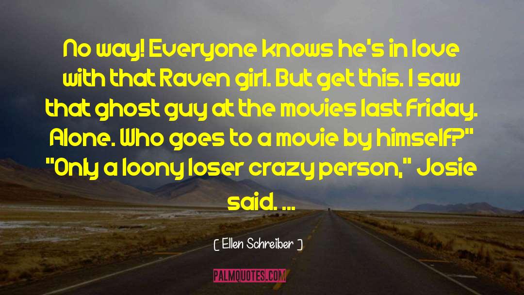 Ellen Schreiber Quotes: No way! Everyone knows he's