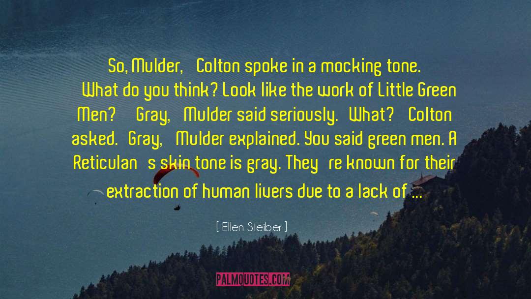 Ellen Steiber Quotes: So, Mulder,' Colton spoke in