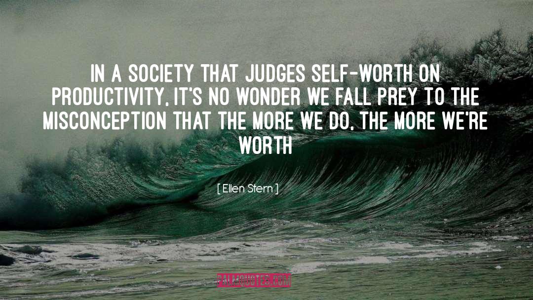 Ellen Stern Quotes: In a society that judges