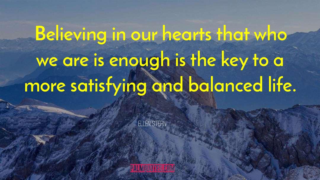 Ellen Stern Quotes: Believing in our hearts that