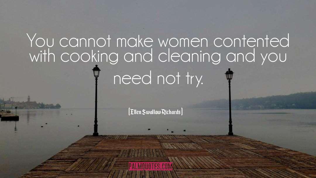 Ellen Swallow Richards Quotes: You cannot make women contented