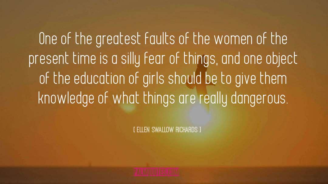 Ellen Swallow Richards Quotes: One of the greatest faults