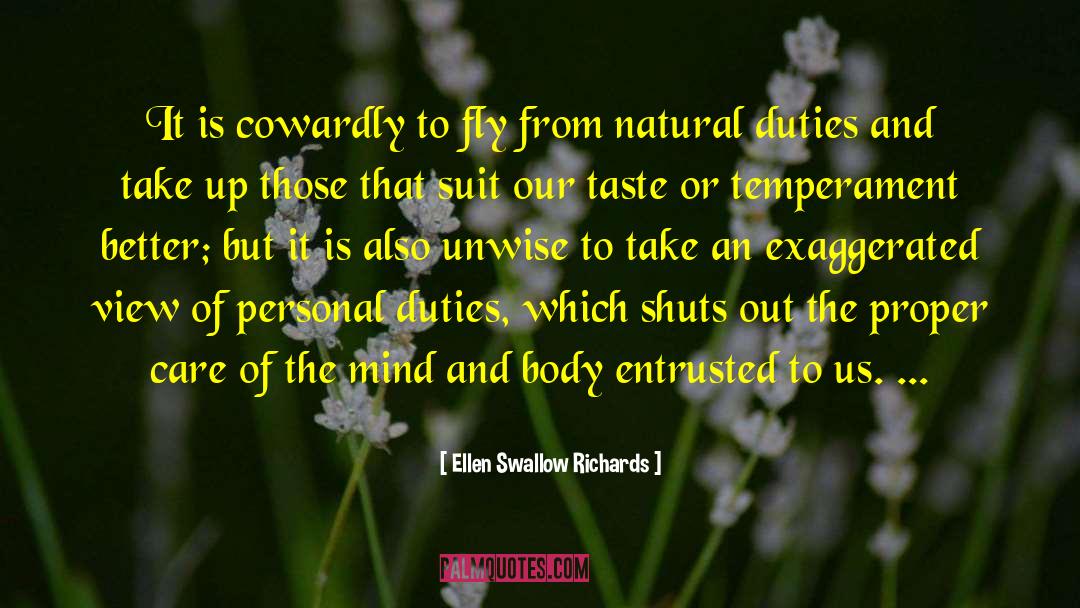 Ellen Swallow Richards Quotes: It is cowardly to fly