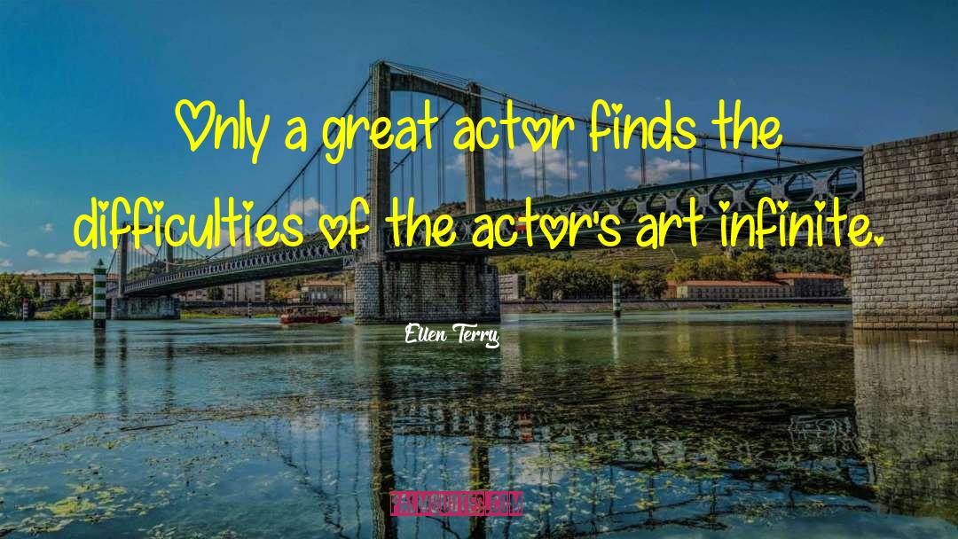 Ellen Terry Quotes: Only a great actor finds