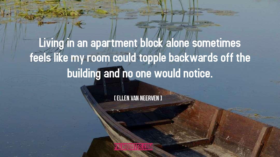 Ellen Van Neerven Quotes: Living in an apartment block