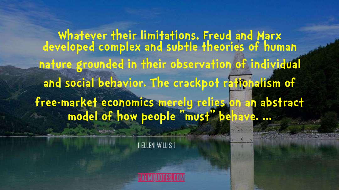 Ellen Willis Quotes: Whatever their limitations, Freud and