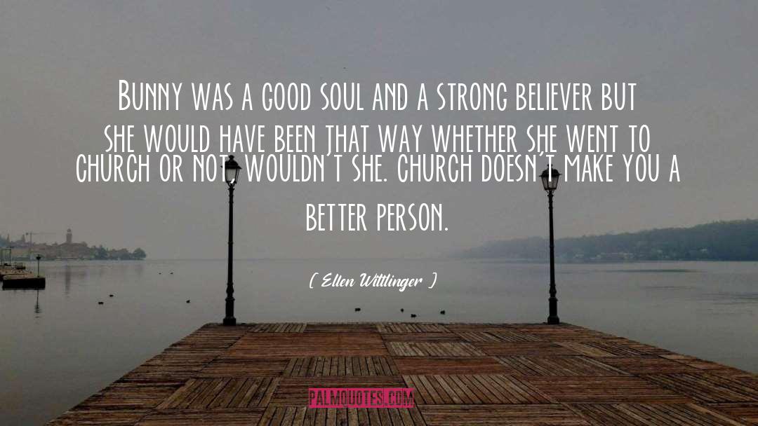 Ellen Wittlinger Quotes: Bunny was a good soul