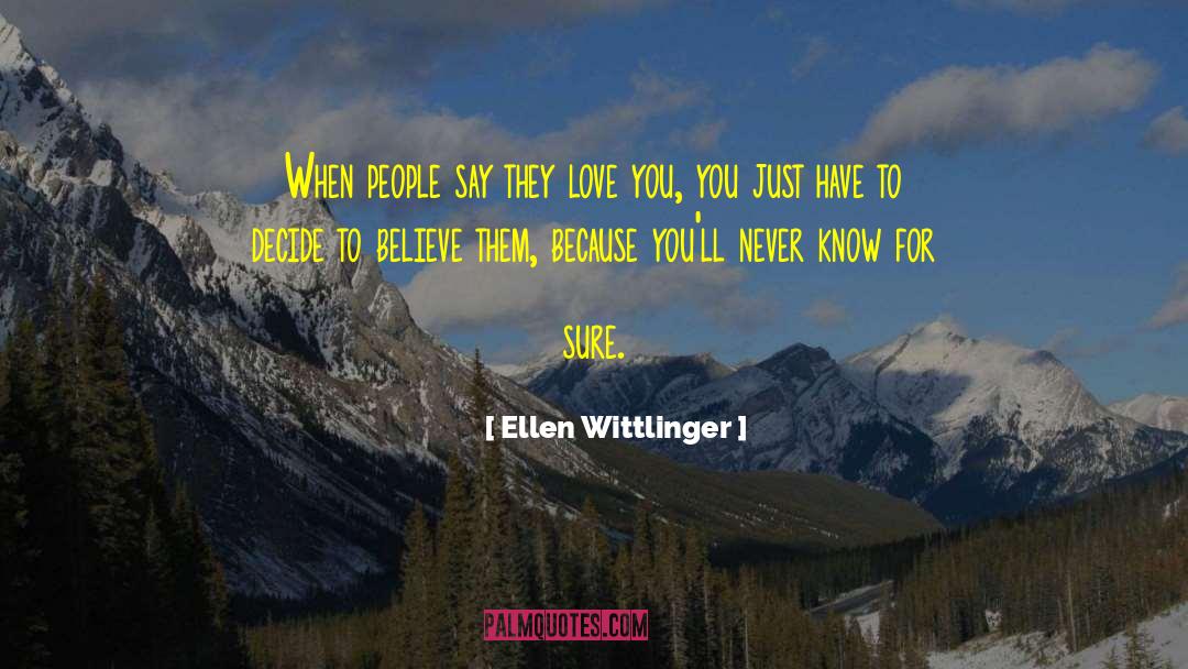 Ellen Wittlinger Quotes: When people say they love