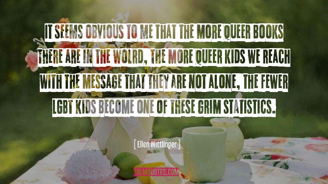 Ellen Wittlinger Quotes: It seems obvious to me