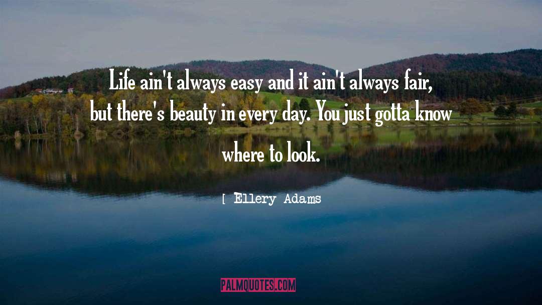 Ellery Adams Quotes: Life ain't always easy and