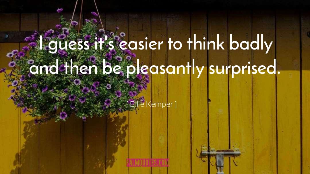 Ellie Kemper Quotes: I guess it's easier to