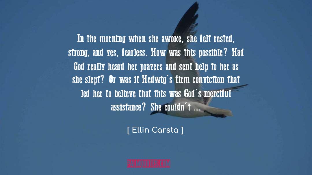 Ellin Carsta Quotes: In the morning when she