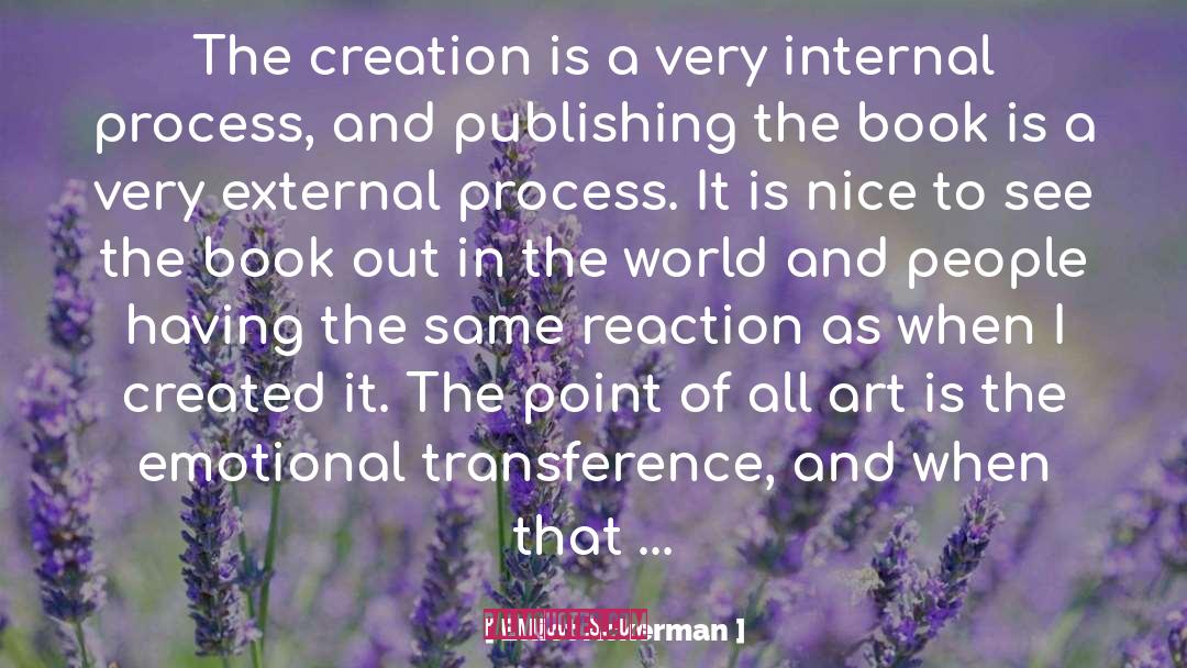 Elliot Ackerman Quotes: The creation is a very