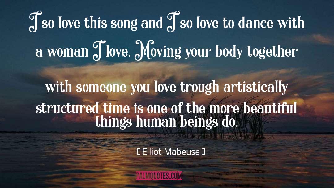 Elliot Mabeuse Quotes: I so love this song