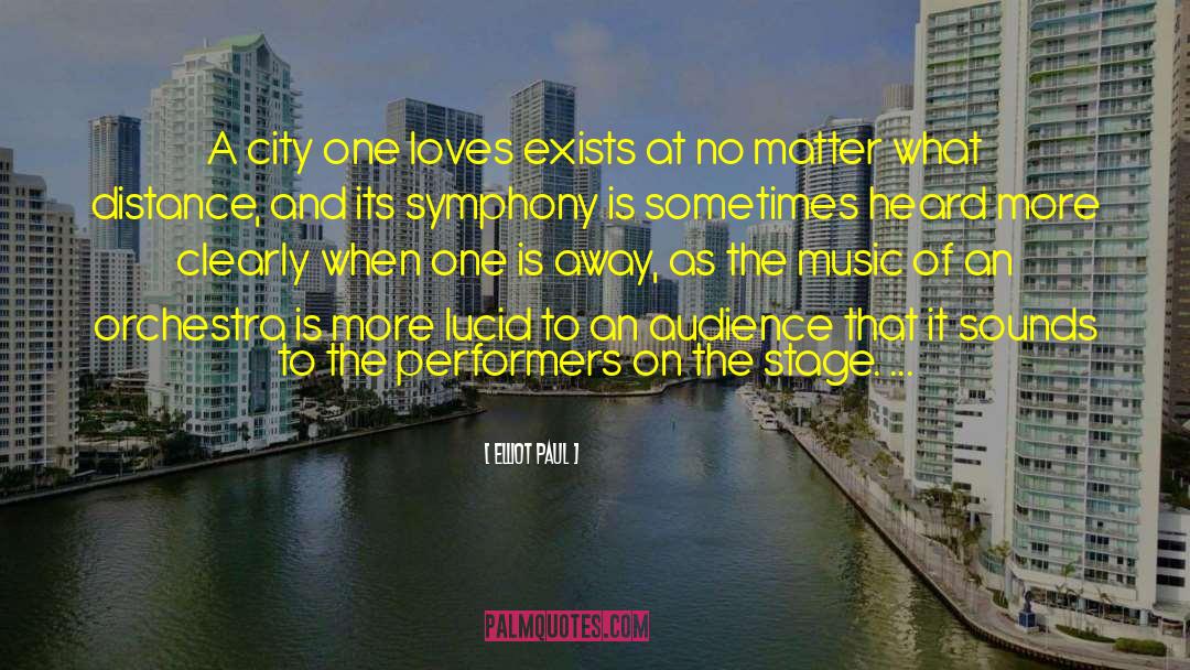 Elliot Paul Quotes: A city one loves exists