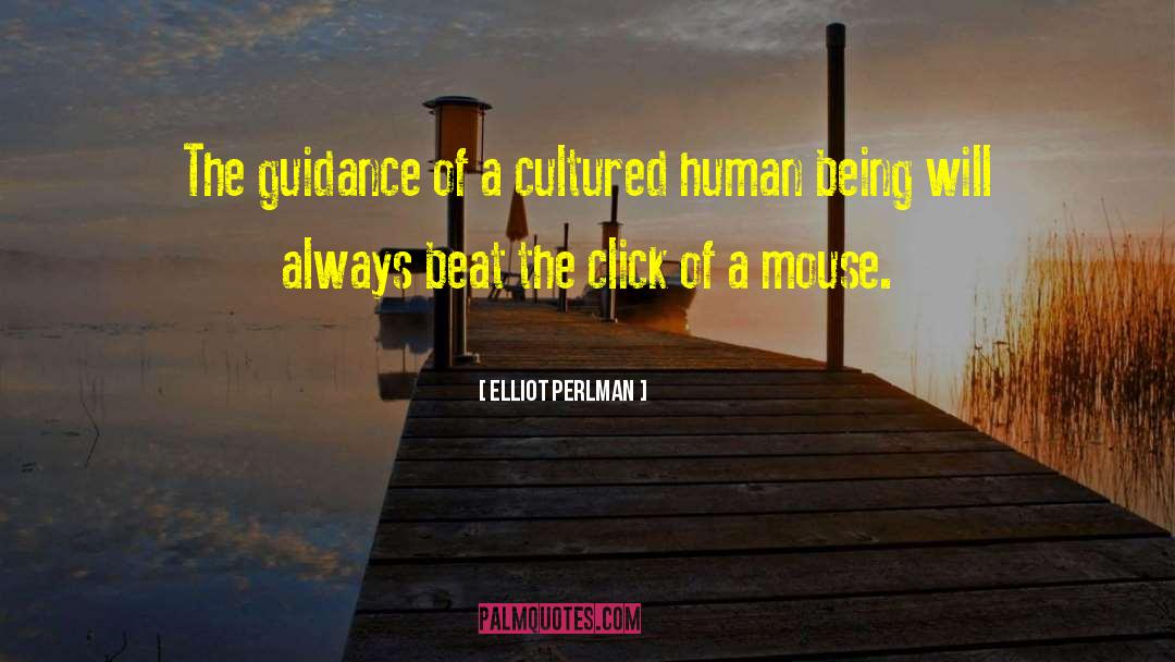 Elliot Perlman Quotes: The guidance of a cultured