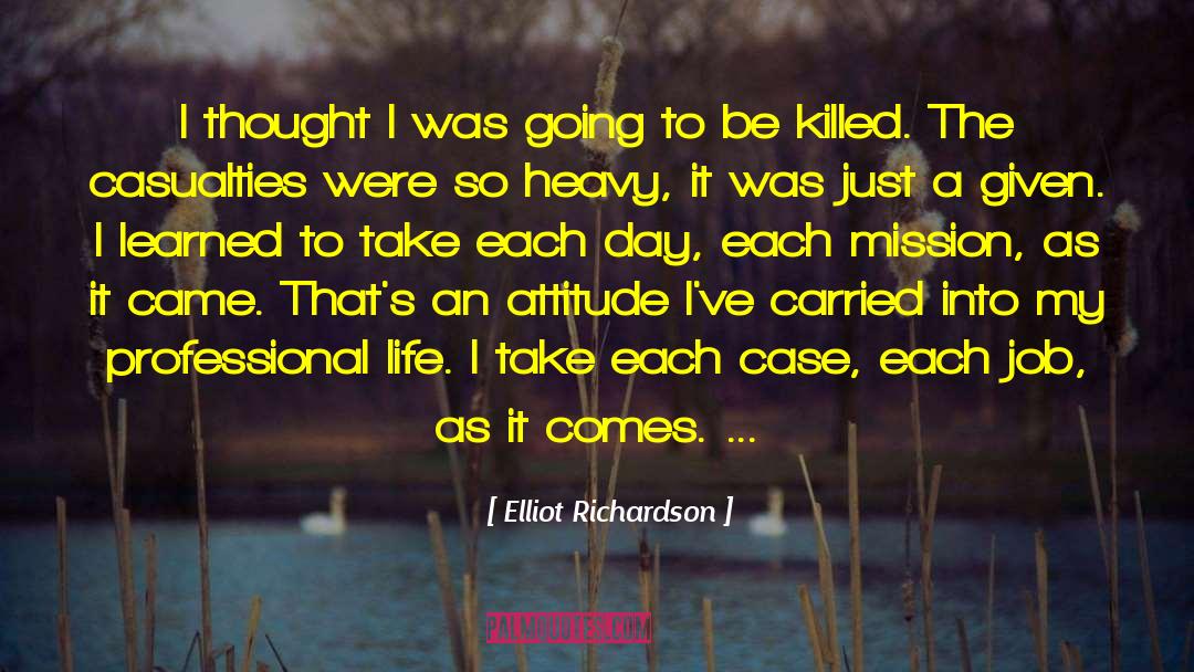 Elliot Richardson Quotes: I thought I was going