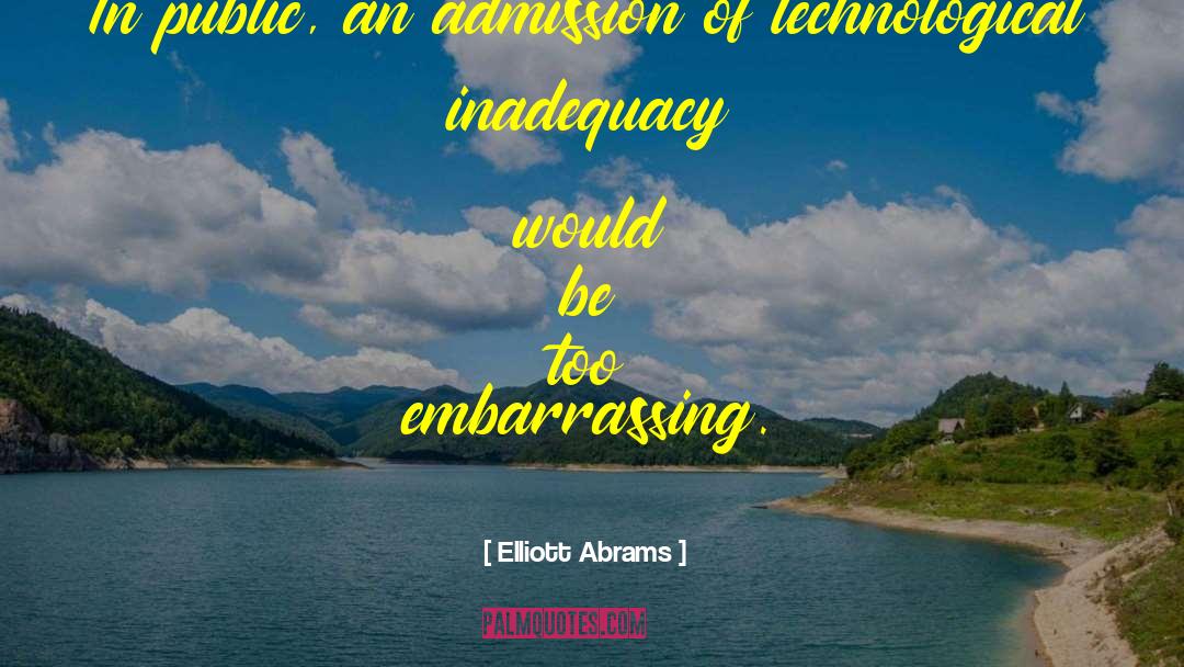 Elliott Abrams Quotes: In public, an admission of