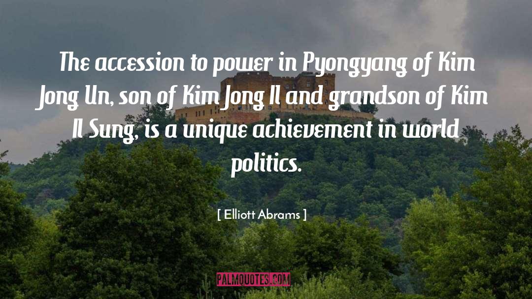 Elliott Abrams Quotes: The accession to power in