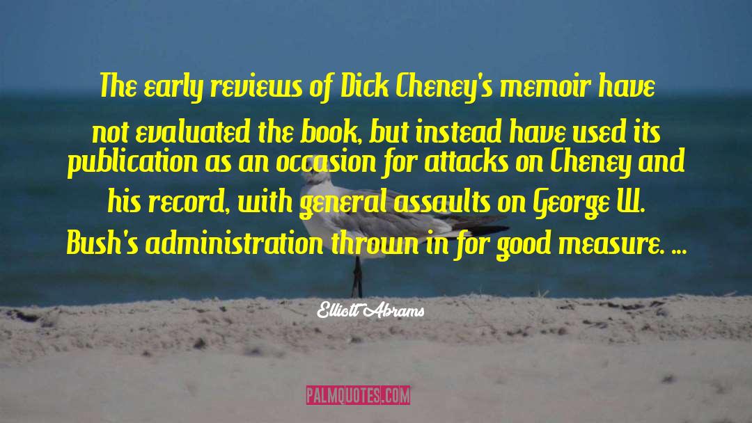 Elliott Abrams Quotes: The early reviews of Dick