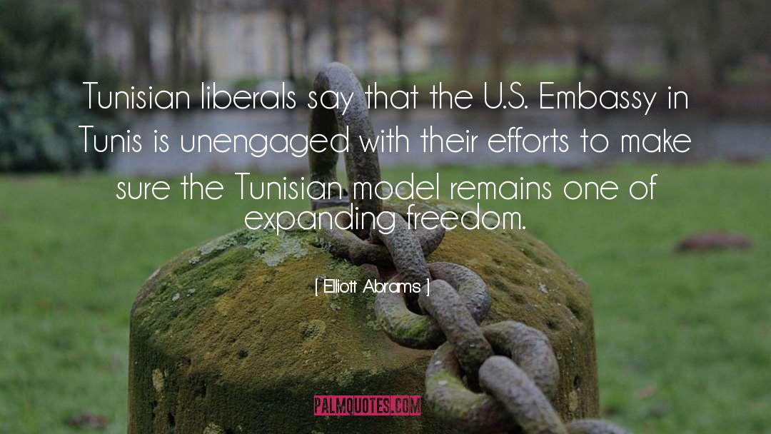 Elliott Abrams Quotes: Tunisian liberals say that the