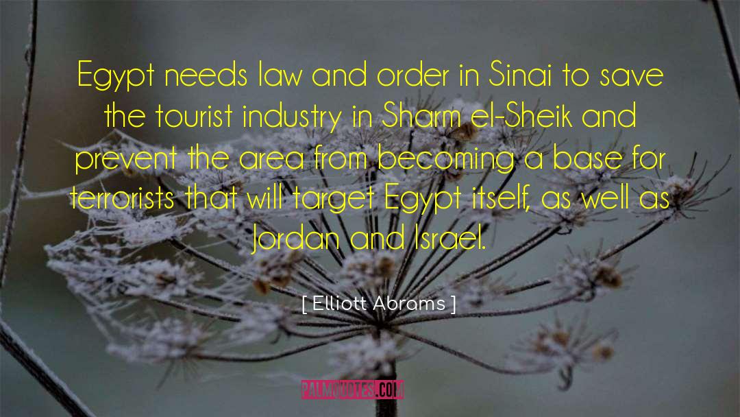 Elliott Abrams Quotes: Egypt needs law and order