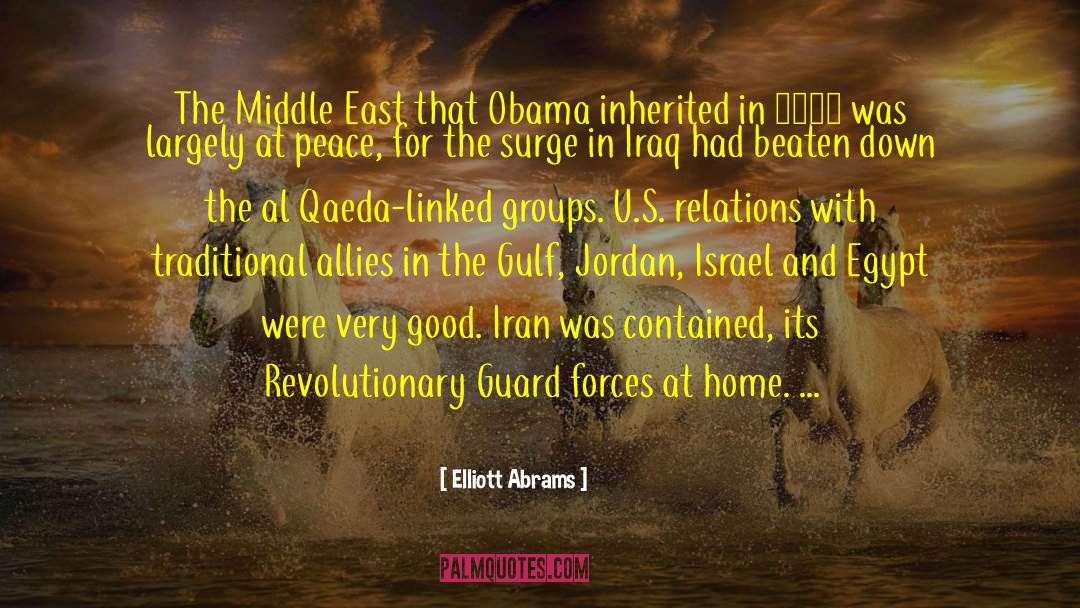 Elliott Abrams Quotes: The Middle East that Obama