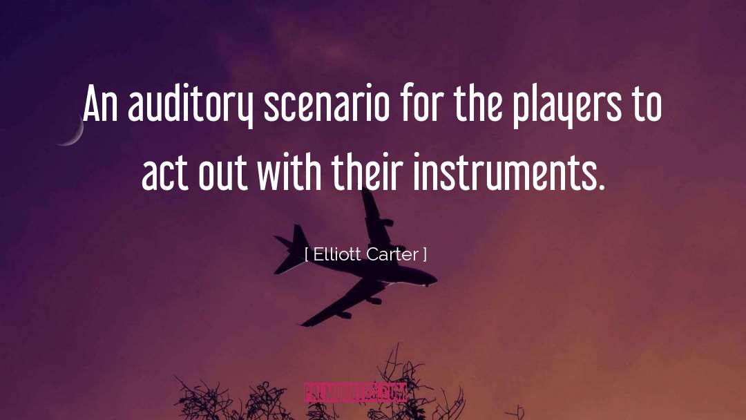 Elliott Carter Quotes: An auditory scenario for the