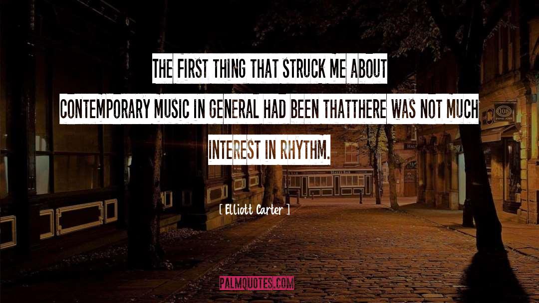 Elliott Carter Quotes: The first thing that struck