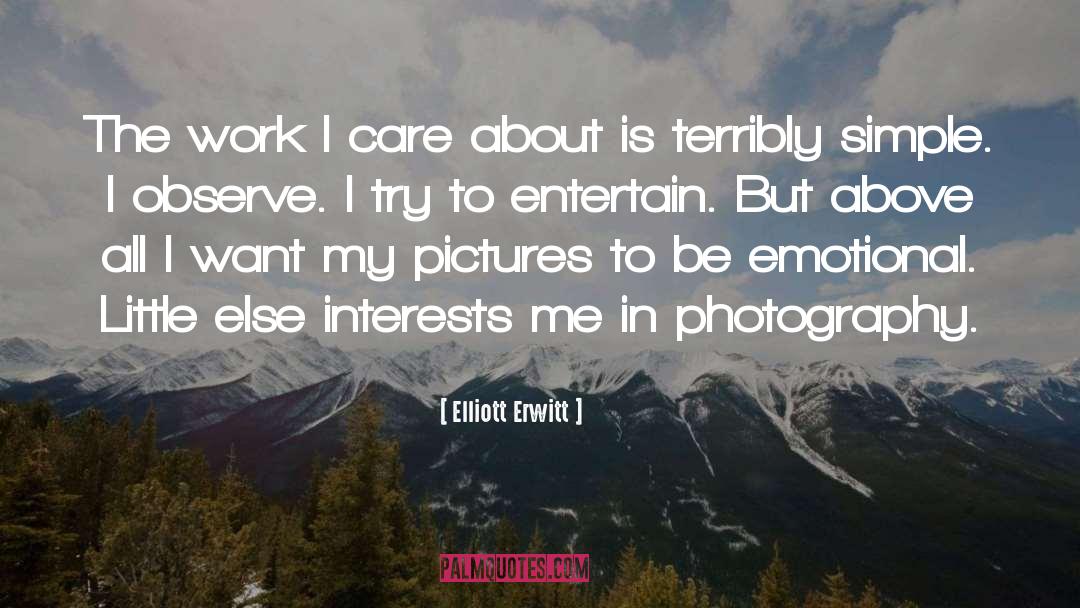 Elliott Erwitt Quotes: The work I care about