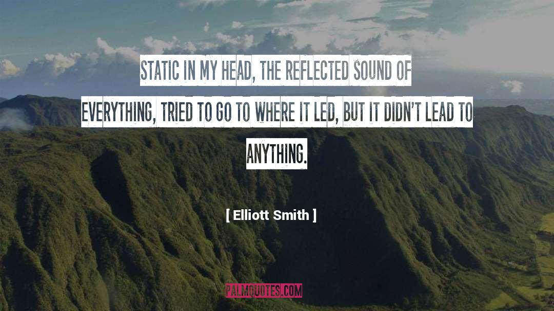 Elliott Smith Quotes: Static in my head, the