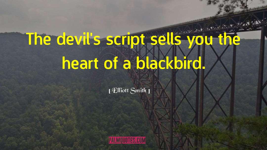 Elliott Smith Quotes: The devil's script sells you