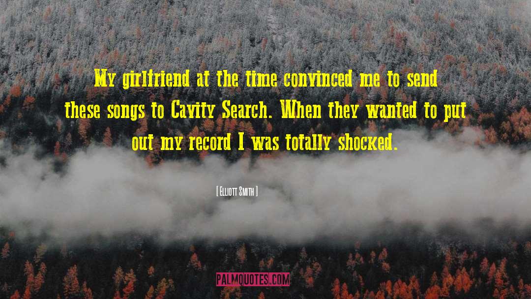 Elliott Smith Quotes: My girlfriend at the time