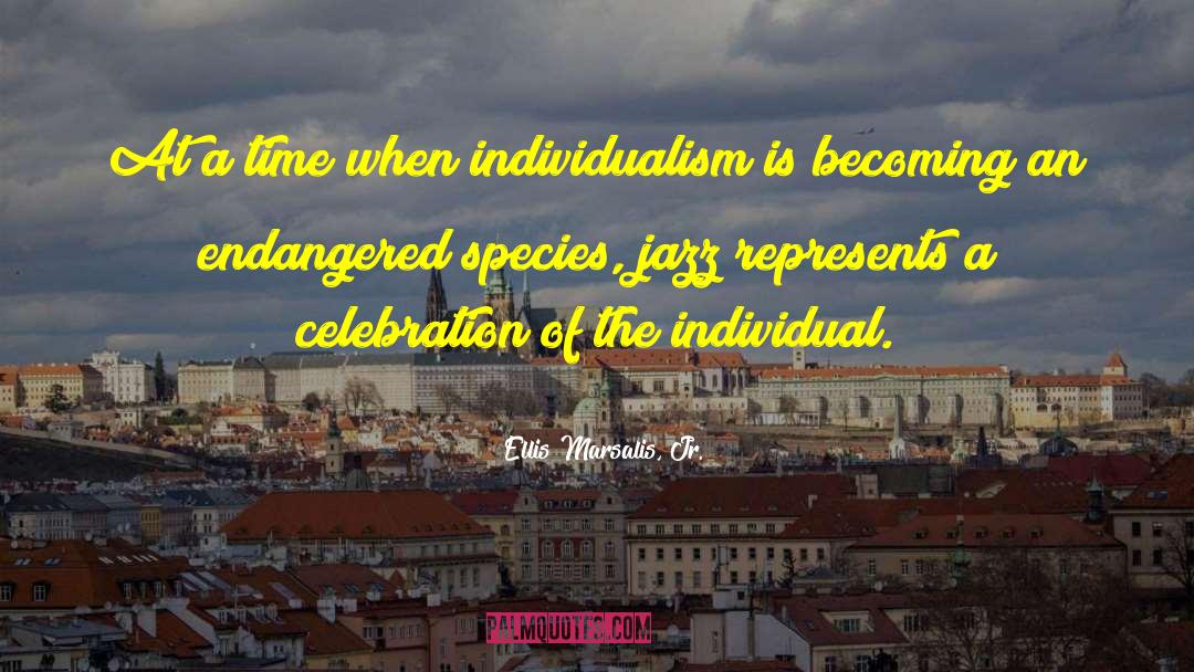 Ellis Marsalis, Jr. Quotes: At a time when individualism