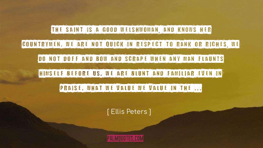 Ellis Peters Quotes: The saint is a good