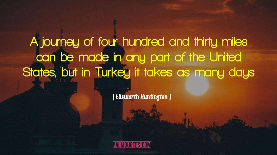 Ellsworth Huntington Quotes: A journey of four hundred