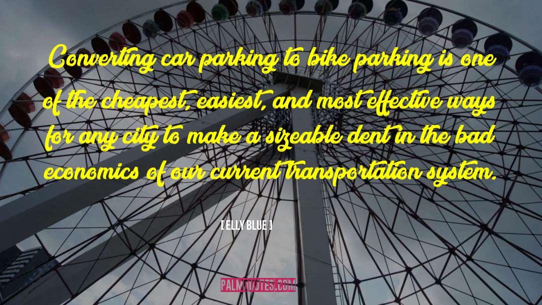 Elly Blue Quotes: Converting car parking to bike