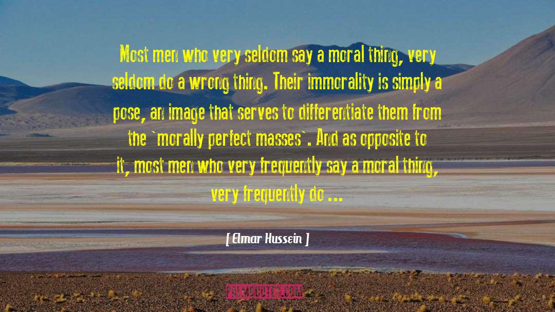 Elmar Hussein Quotes: Most men who very seldom