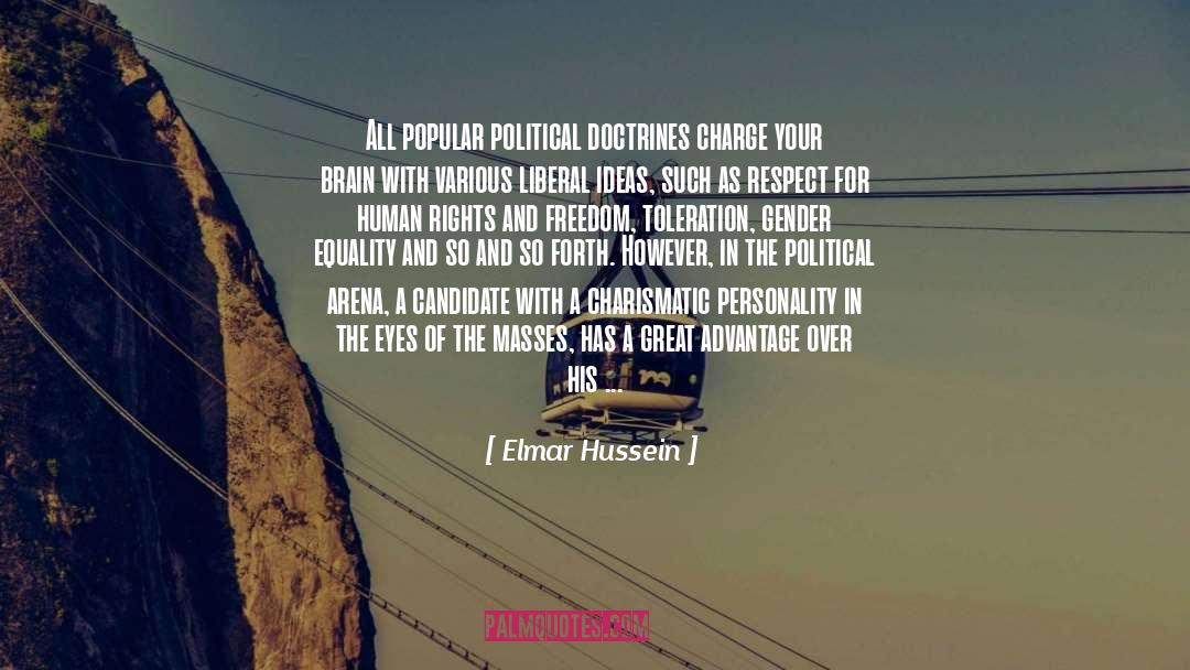 Elmar Hussein Quotes: All popular political doctrines charge