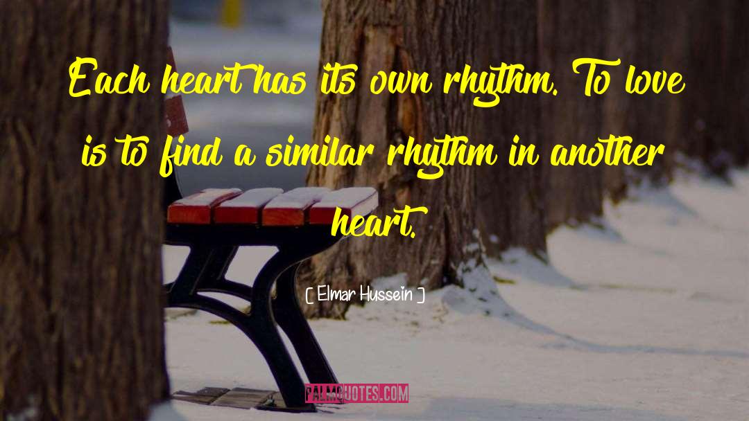 Elmar Hussein Quotes: Each heart has its own