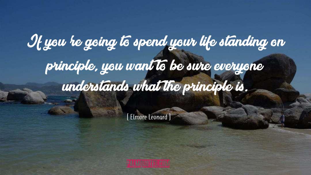 Elmore Leonard Quotes: If you're going to spend