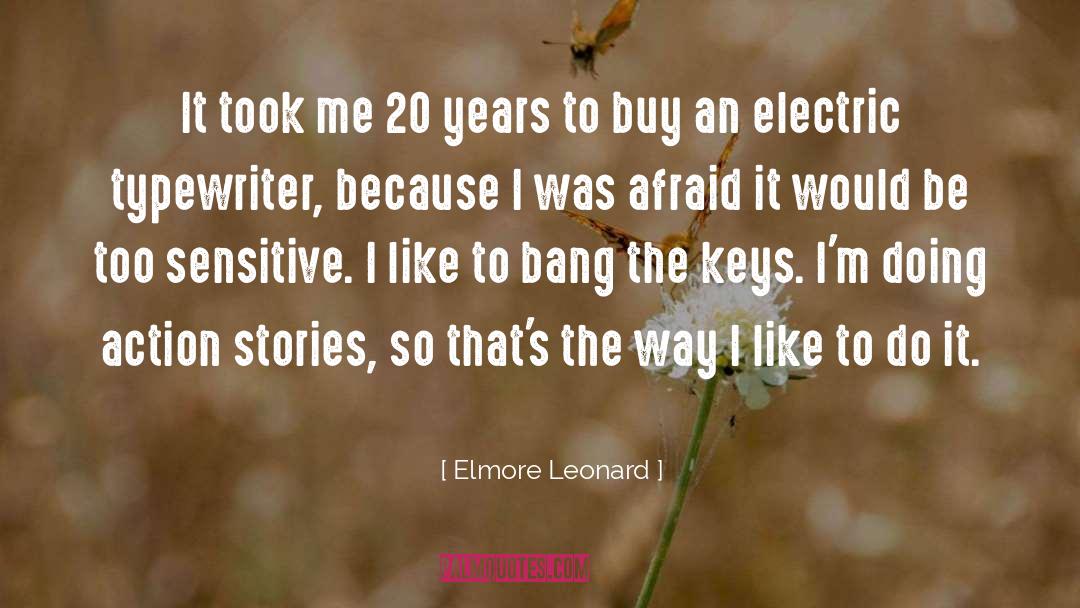 Elmore Leonard Quotes: It took me 20 years