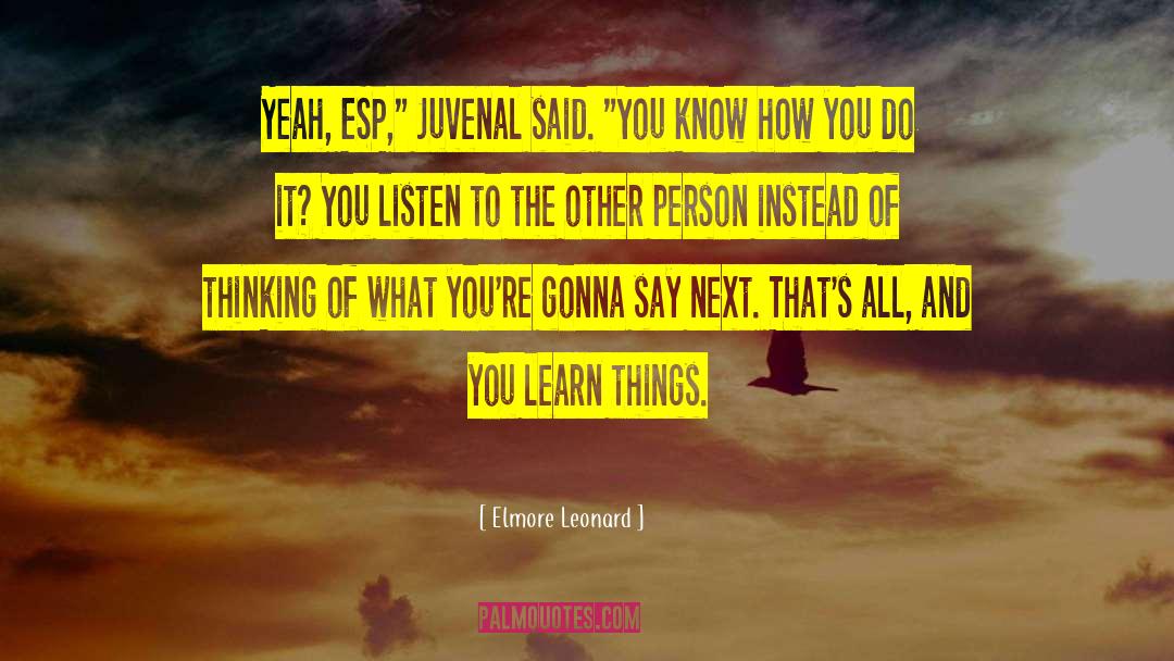 Elmore Leonard Quotes: Yeah, ESP,
