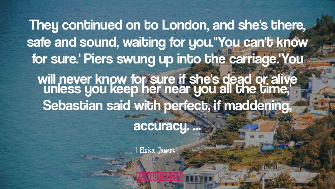 Eloisa James Quotes: They continued on to London,