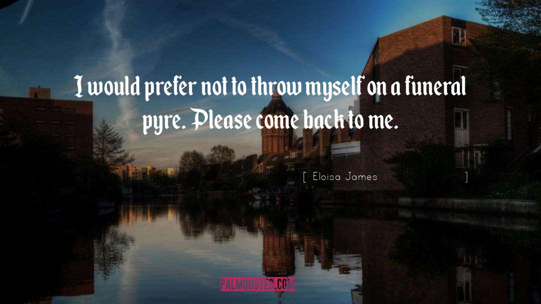 Eloisa James Quotes: I would prefer not to