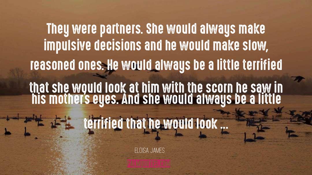 Eloisa James Quotes: They were partners. She would